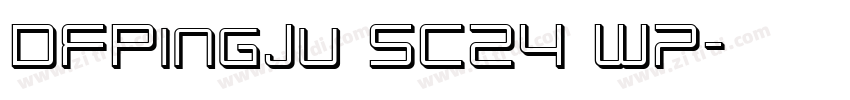 DFPingJu SC24 W7字体转换